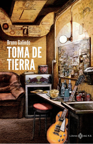 TOMA DE TIERRA, de Galindo, Bruno. Editorial LIBROS DEL K.O, S.L.L, tapa blanda en español