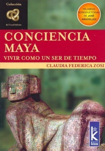 Conciencia Maya Vivir Como Ser De Tiempo - Zosi - Kier