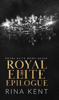 Royal Elite Epilogue  Rina Kent Hardbackaqwe