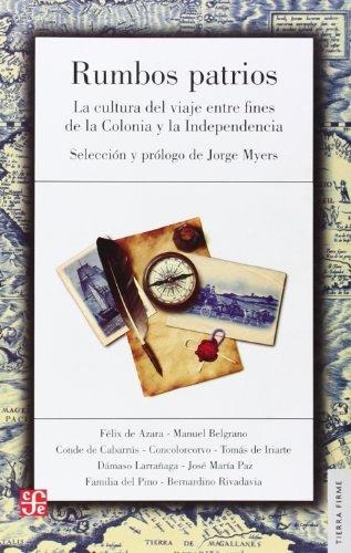 Rumbos Patrios - La Cultura Del Viaje, Myers, Fce