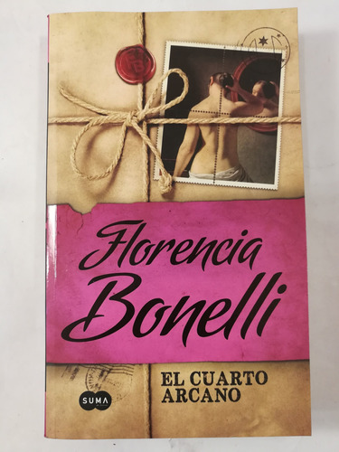 El Cuarto Arcano, Florencia Bonelli, Ed. Suma
