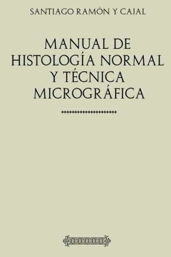 Libro: Manual De Histología Normal Y Técnica Micrográfica (s