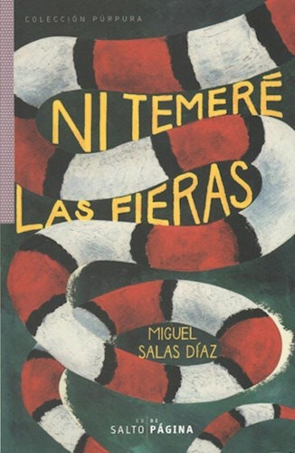 Ni Temeré Las Fieras - Miguel Salas Díaz  Ed Salto De Página