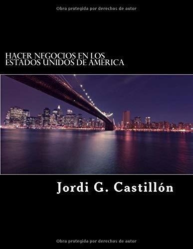 Hacer Negocios En Los Estados Unidos De America..., De Castillon, Jordi Gar. Editorial Createspace Independent Publishing Platform En Español