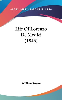 Libro Life Of Lorenzo De'medici (1846) - Roscoe, William