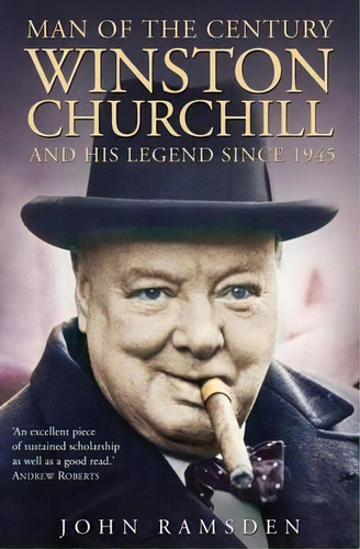 Man Of The Century : Winston Churchill And His Legend Since 1945, De John Ramsden. Editorial Harpercollins Publishers, Tapa Blanda En Inglés