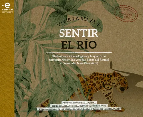 Vivir La Selva Y Sentir El Río Dinámicas Socioecológicas Y T