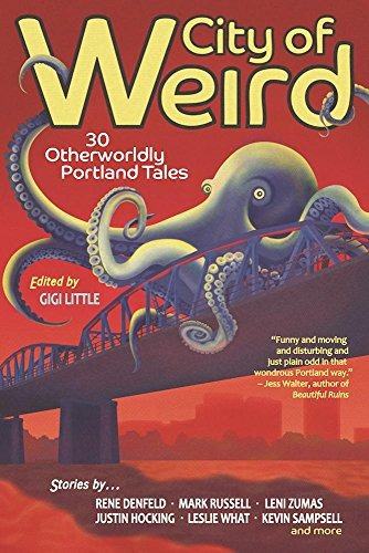 Libro City Of Weird: 30 Otherworldly Portland Tales
