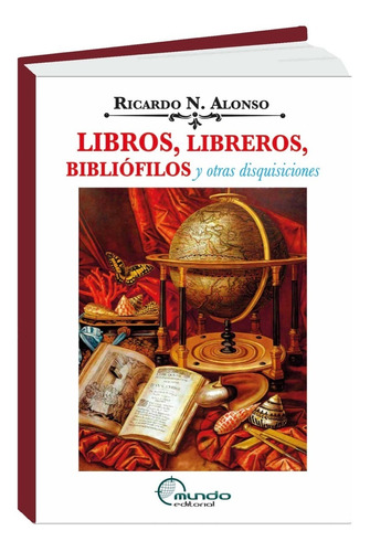 Libros, Libreros, Bibliófilos Y Otras Disquisiciones Alonso