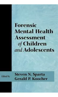 Forensic Mental Health Assessment Of Children And Adolescents, De Steven N. Sparta. Editorial Oxford University Press Inc, Tapa Dura En Inglés
