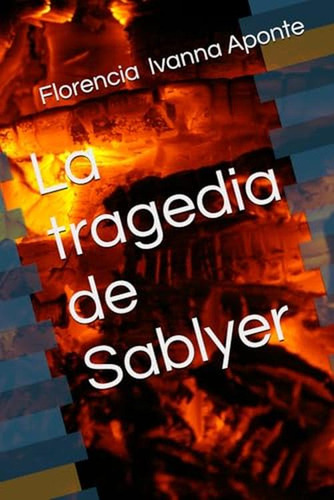 La Tragedia De Sablyer (spanish Edition)