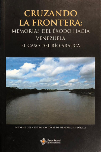 Cruzando La Frontera: Memorias Del Éxodo Hacia Venezuela. 