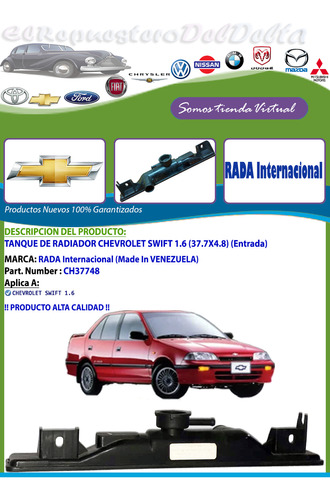 Tanque Radiador Chevrolet Swift 1.6 (37.7x4.8) - Entrada