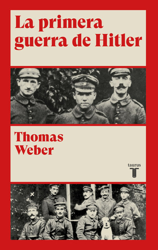 La Primera Guerra De Hitler - Weber, Thomas  - *