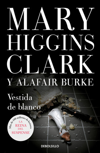 Vestida De Blanco (bajo Sospecha 3), De Higgins Clark, Mary. Editorial Debolsillo, Tapa Blanda En Español