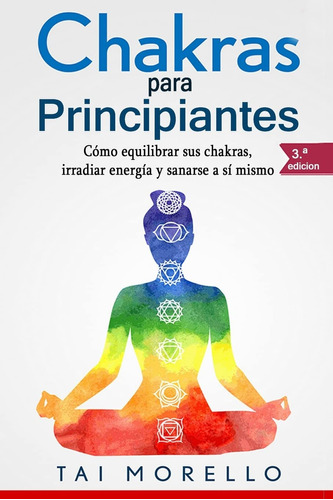 Chakras Para Principiantes: Cómo Equilibrar Sus Chakras, ...