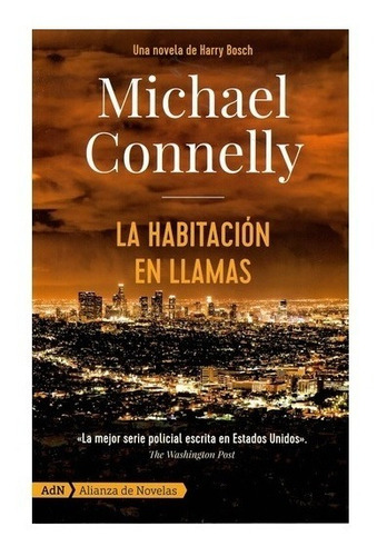 La Habitacion En Llamas. Michael Connelly. Alianza