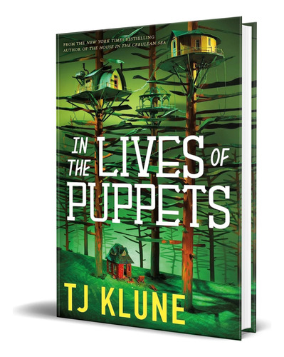 In the Lives of Puppets, de TJ Klune. Editorial Tor Books, tapa dura en inglés, 2023