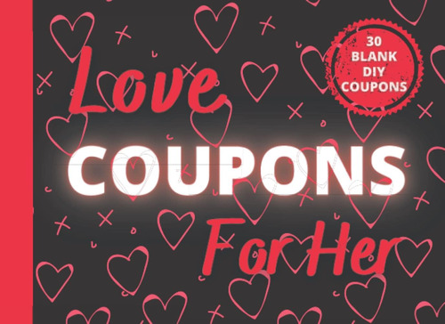 Libro: Coupon Book For Her: 30 Blank Diy Love Coupons For Gi