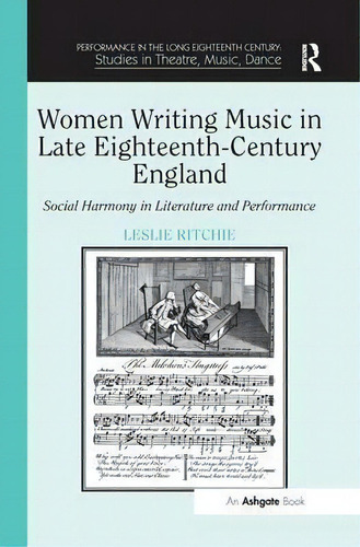 Women Writing Music In Late Eighteenth-century England, De Leslie Ritchie. Editorial Taylor Francis Ltd, Tapa Blanda En Inglés