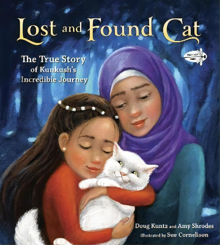 Lost And Found Cat : The True Story Of Kunkush's Incredible Journey, De Doug Kuntz. Editorial Random House Usa Inc, Tapa Blanda En Inglés