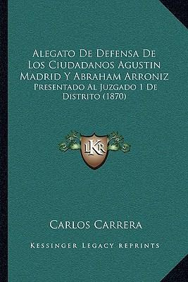 Libro Alegato De Defensa De Los Ciudadanos Agustin Madrid...