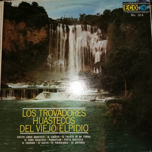 Disco Lp:los Trovadores Huastecos- Viejo Elpidio