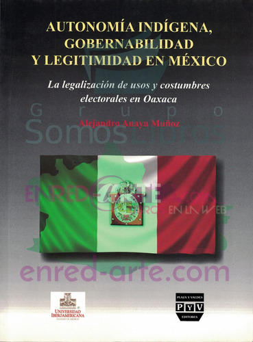 Autonomía Indígena, Gobernabilidad Y Legitimidad En México, 