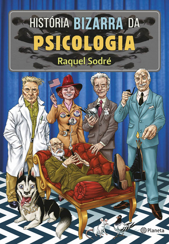 História bizarra da psicologia, de Sodré, Raquel. Editora Planeta do Brasil Ltda., capa mole em português, 2018