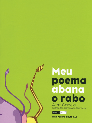 Meu poema abana o rabo, de Correia, Almir. Série Poemas Birutinhas Editora Biruta Ltda., capa mole em português, 2004