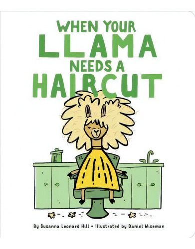 When Your Llama Needs A Haircut, De Susanna Leonard Hill. Editorial Simon & Schuster En Inglés