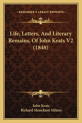 Libro Life, Letters, And Literary Remains, Of John Keats ...