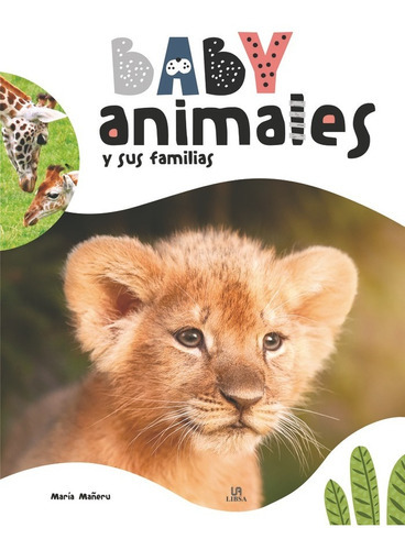 Baby Animales Y Sus Familias, De Aa.vv. Editorial Libsa, Tapa Dura En Español
