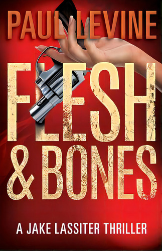 Flesh & Bones, De Levine, Paul. Editorial Lightning Source Inc, Tapa Blanda En Inglés