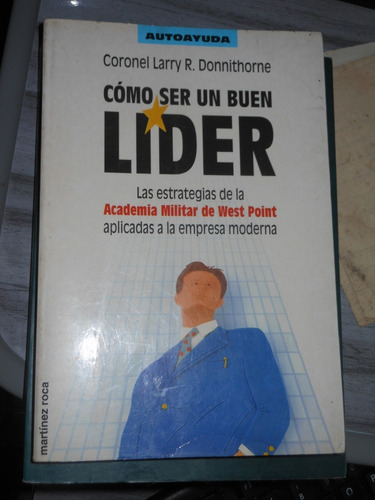 * Coronel Larry R. Donnithorne - Como Ser Un Buen Lider