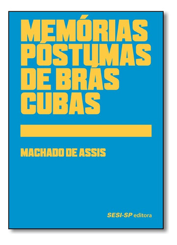 Memórias Póstumas De Brás Cubas, De Machado De Assis. Editora Sesi-sp Em Português