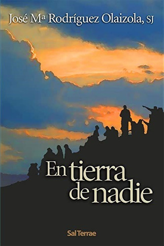 En Tierra De Nadie, De Rodríguez Olaizola Sj, José María. Editorial Salterrae, Tapa Blanda En Español