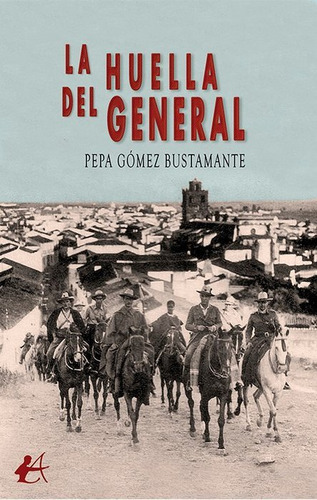 Libro La Huella Del General - Gã³mez Bustamante, Pepa