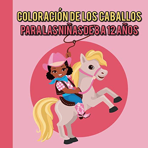 Coloracion De Los Caballos Para Las Niñas De 8 A 12 Años: 40