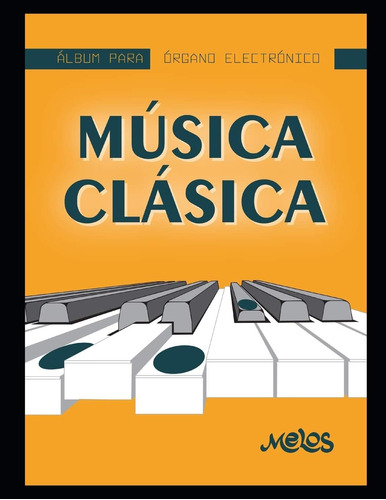 Libro: Música Clásica Para Órgano: Album Para Órgano Electró