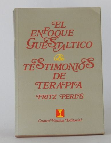 Libro Enfoque Guestaltico Y Testimonios Terapia/ Fritz Perls