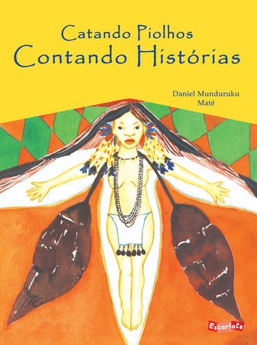 Catando piolhos, contando histórias, de Munduruku, Daniel. Brinque-Book Editora de Livros Ltda, capa mole em português, 2014