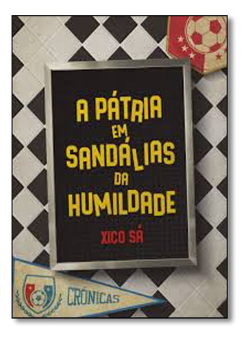 Pátria Em Sandálias Da Humildade, A, De Xico Sa. Editora Realejo Editora, Capa Mole Em Português