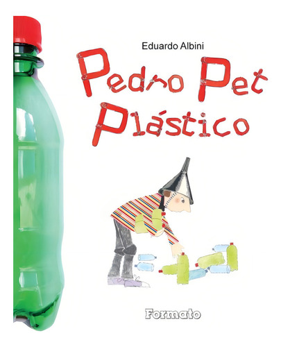 Pedro pet plástico, de Albini, Eduardo. Editorial Formato em português, 2011