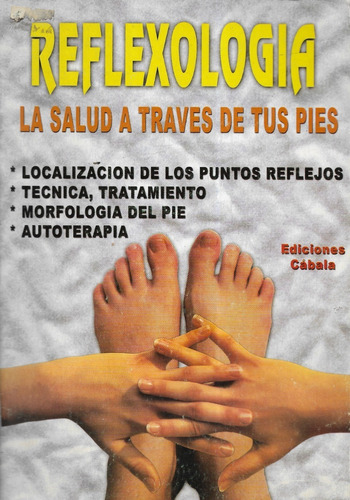 Reflexología La Salud Través De Tus Pies / Ediciones Cábala