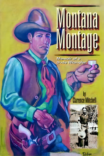 Montana Montage, De Clarence Mitchell. Editorial Iuniverse, Tapa Blanda En Inglés