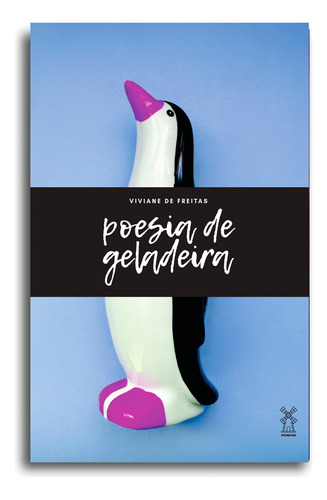 Poesia de geladeira, de Freitas, Viviane de. Editorial Editora Moinhos Ltda, capa mole em português, 2017