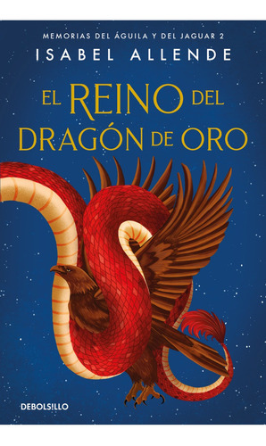 El Reino Del Dragón De Oro. Isabel Allende. Debolsillo