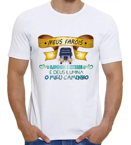 Imagem 2 de 6 de Camiseta Para Caminhoneiro - Meus Faróis Iluminam A Estrada