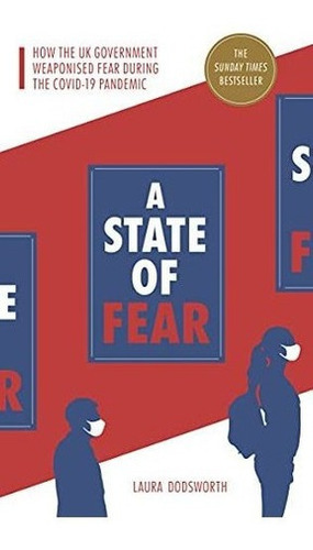 A State Of Fear How The Uk Government Weaponised Fea, de Dodsworth, Laura. Editorial Pinter & Martin en inglés